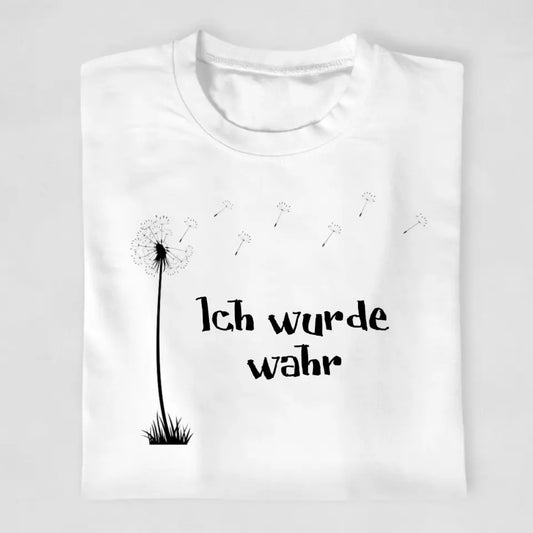 Ich wurde wahr - T-Shirt ab 3 Monate