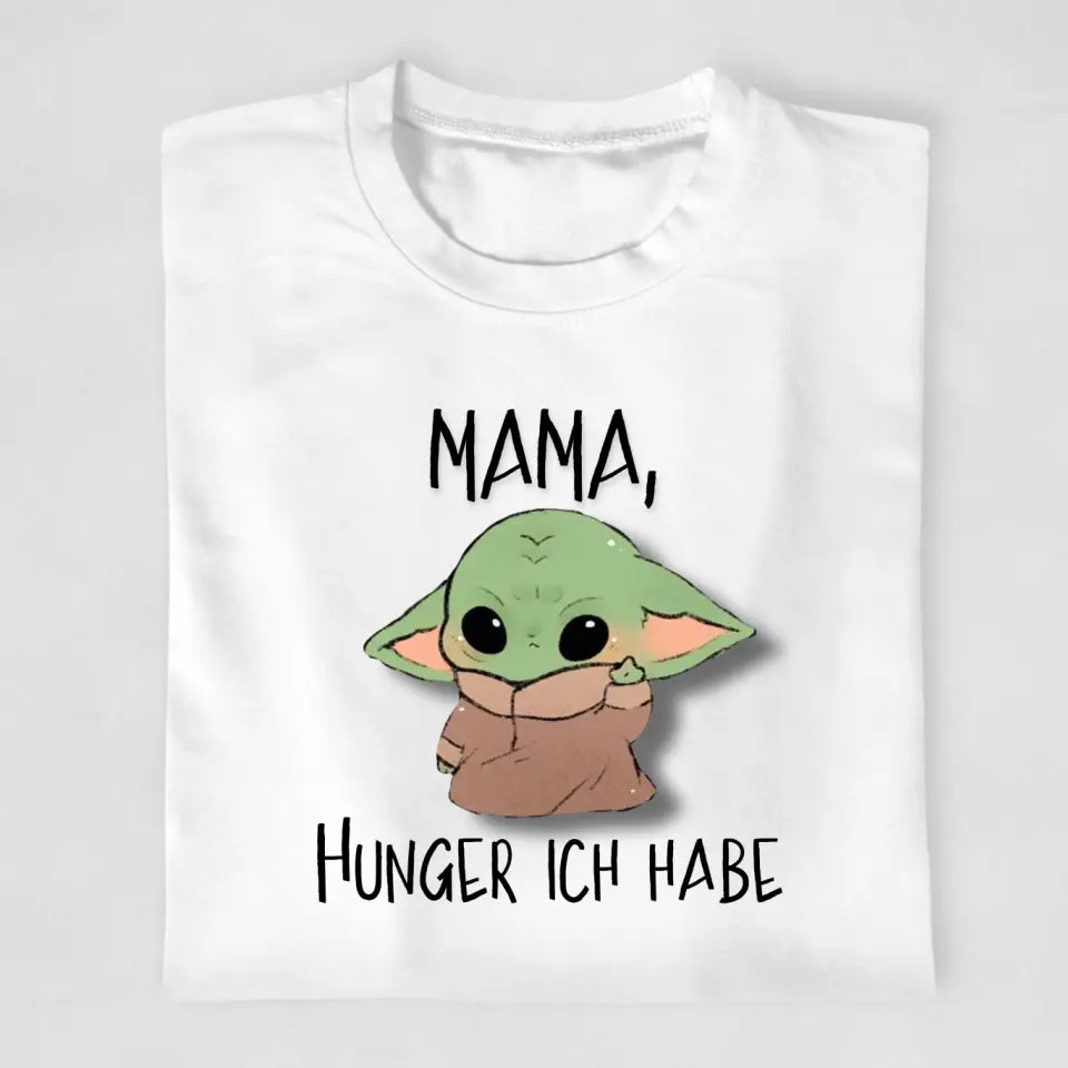 Mama, Hunger ich habe - T-Shirt ab 3 Monate