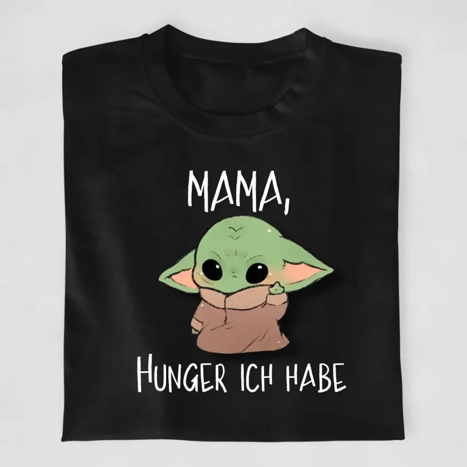 Mama, Hunger ich habe - T-Shirt ab 3 Monate