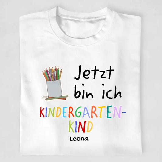 Jetzt bin ich Kindergartenkind - T-Shirt ab 0 Monate