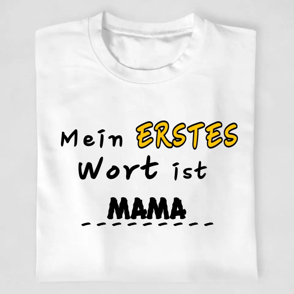 Mein erstes Wort ist... - T-Shirt ab 0 Monate