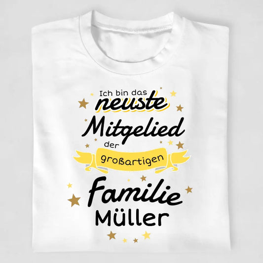 Ich bin das neuste Mitglied der großartigen Familie [Familienname] - T-Shirt ab 0 Monate