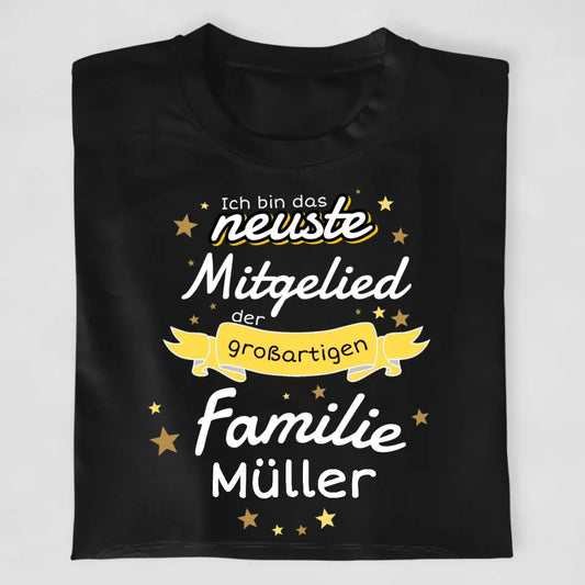 Ich bin das neuste Mitglied der großartigen Familie [Familienname] - T-Shirt ab 0 Monate