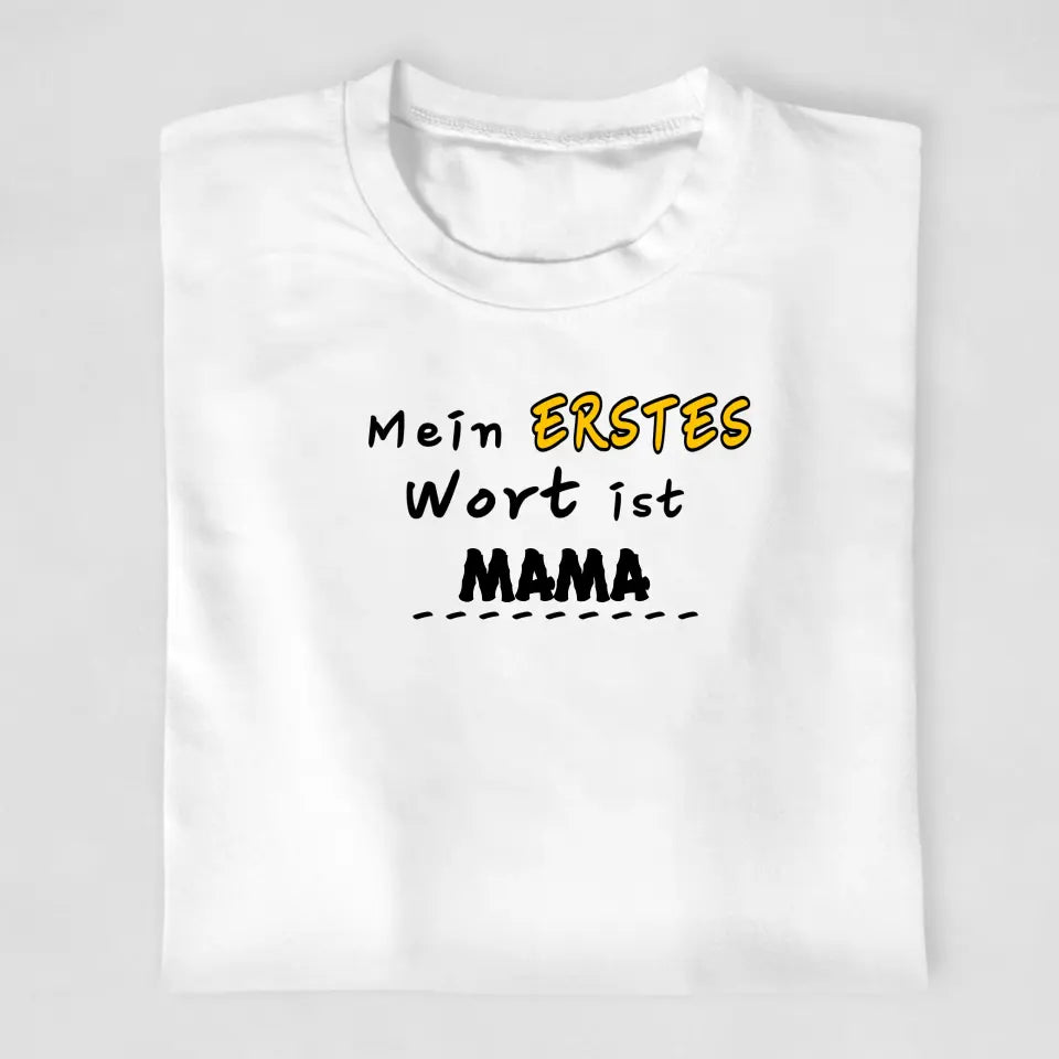 Mein erstes Wort ist... - T-Shirt ab 0 Monate