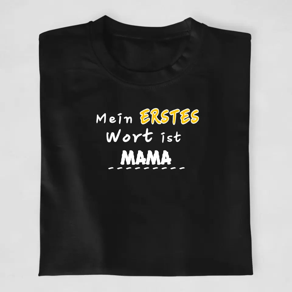 Mein erstes Wort ist... - T-Shirt ab 0 Monate