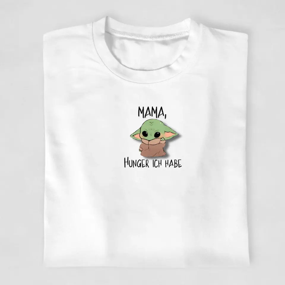 Mama, Hunger ich habe - T-Shirt ab 3 Monate