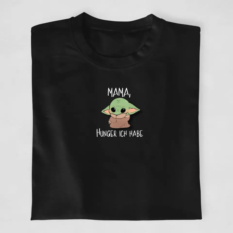 Mama, Hunger ich habe - T-Shirt ab 3 Monate