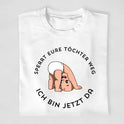 Sperrt eure Töchter weg - T-Shirt ab 0 Monaten