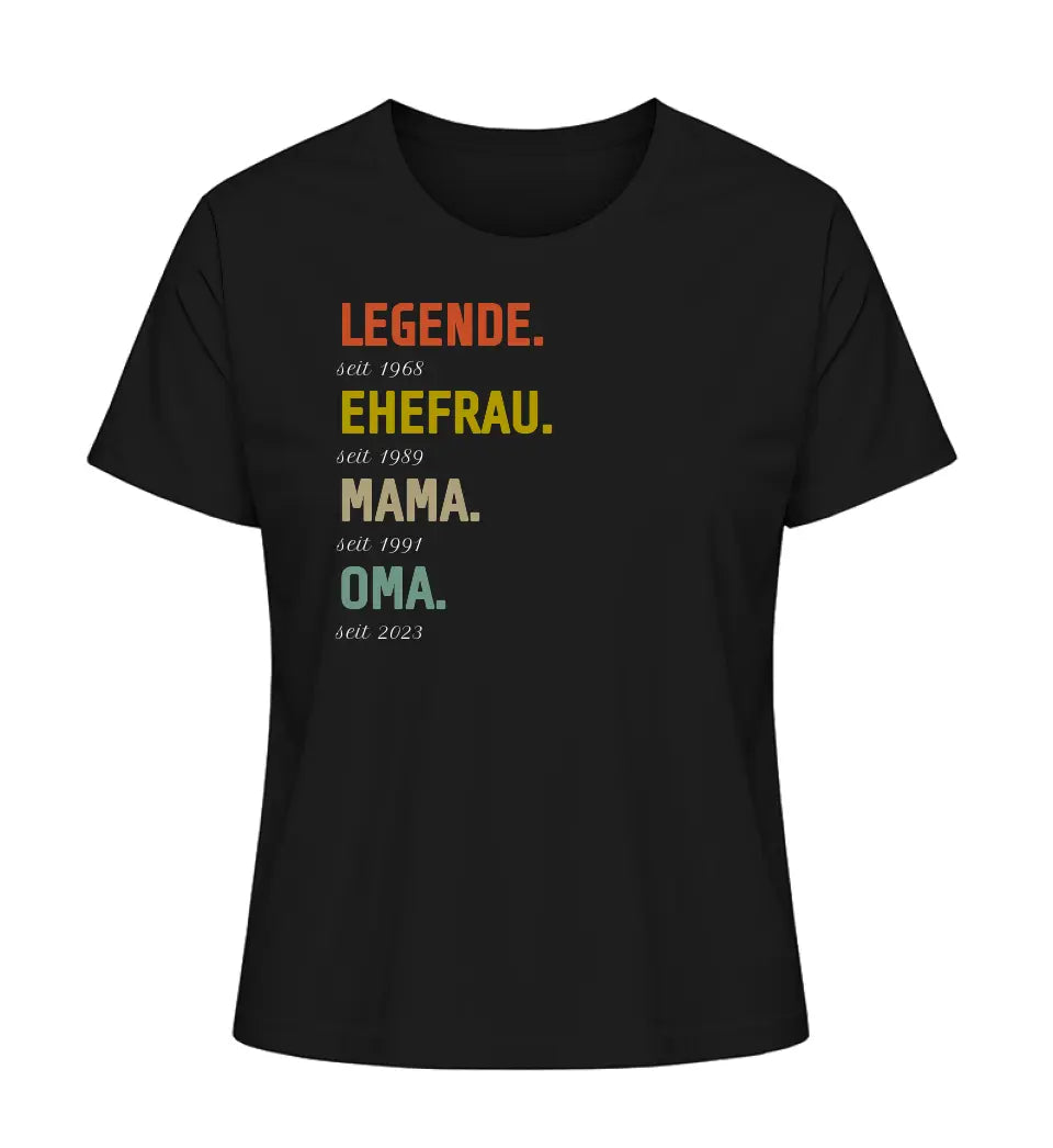 Legende, Ehefrau, Mama, Oma - Damen T-Shirt personalisierbar