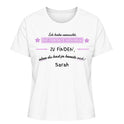 Wir haben versucht, das perfekte Geschenk zu finden - Damen T-Shirt personalisierbar