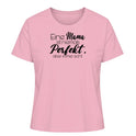 Eine Mama ist niemals perfekt. Aber immer echt - Damen T-Shirt