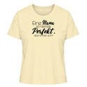 Eine Mama ist niemals perfekt. Aber immer echt - Damen T-Shirt