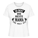 So sieht die beste Mama/Oma der Welt aus - Damen T-Shirt personalisierbar