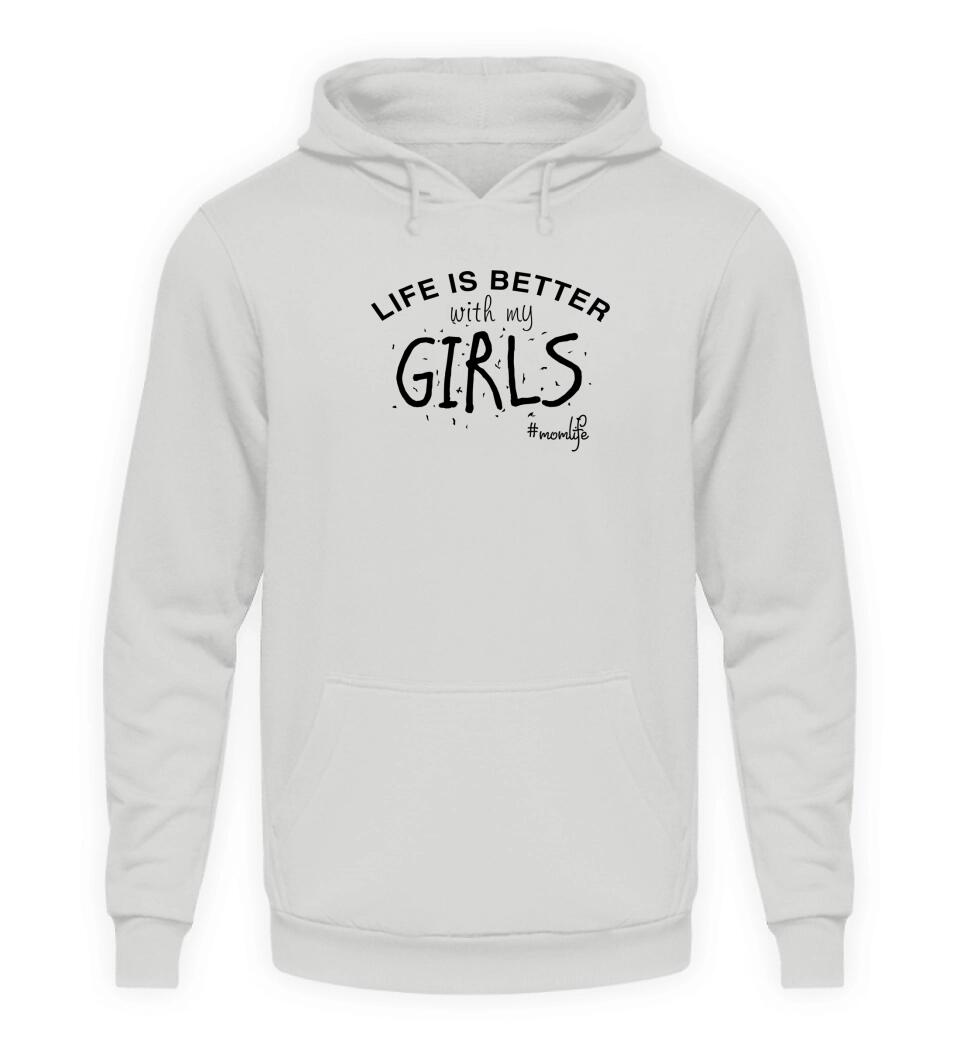 Life is better with my girls/boys/kids - Damen Hoodie personalisierbar