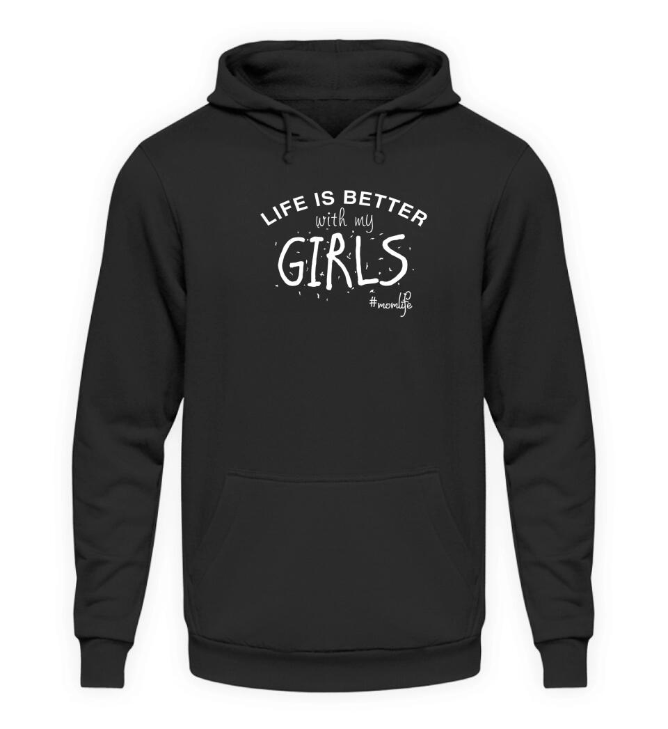 Life is better with my girls/boys/kids - Damen Hoodie personalisierbar