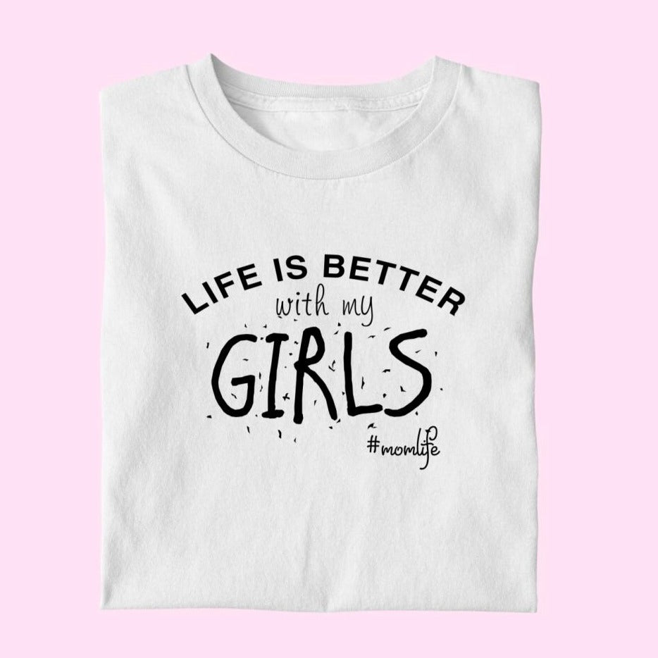 Life is better with my girls/boys/kids - Damen T-Shirt personalisierbar