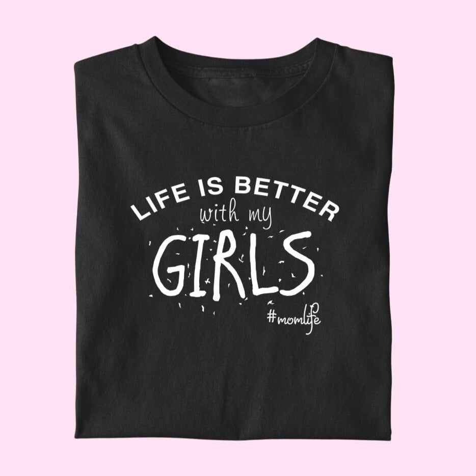 Life is better with my girls/boys/kids - Damen T-Shirt personalisierbar