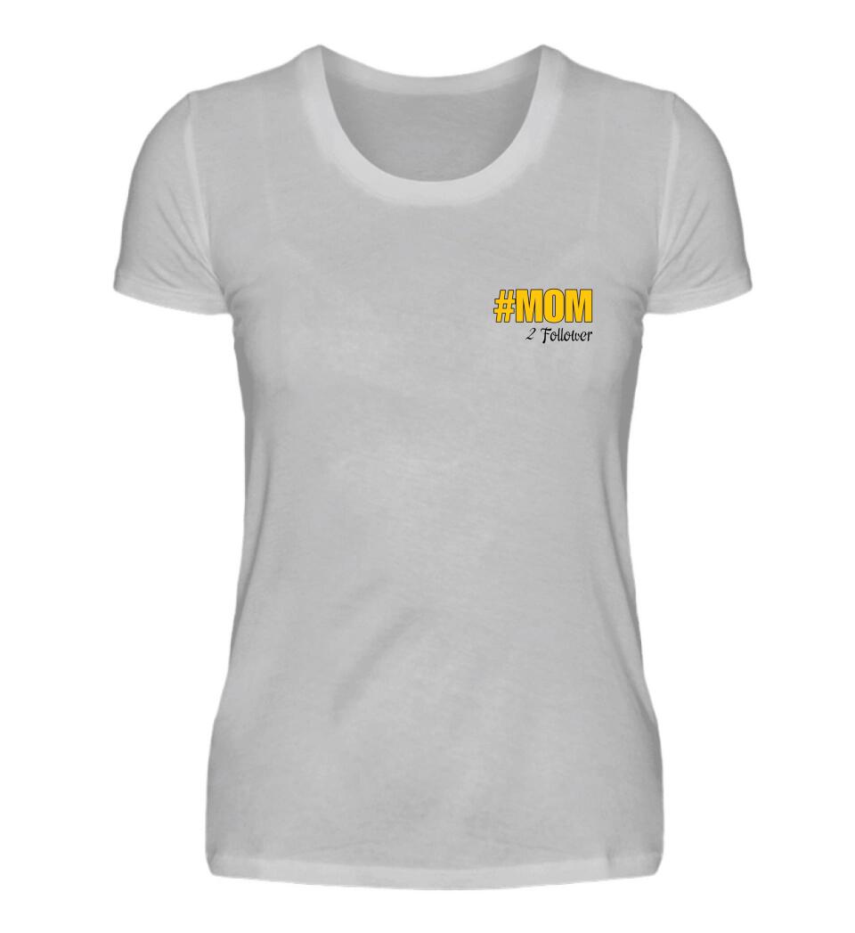 #mom 2 Followers - Damen T-Shirt personalisierbar