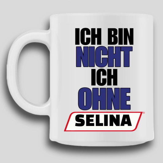 Ich bin nicht ich ohne [Kindername] - Tasse personalisierbar