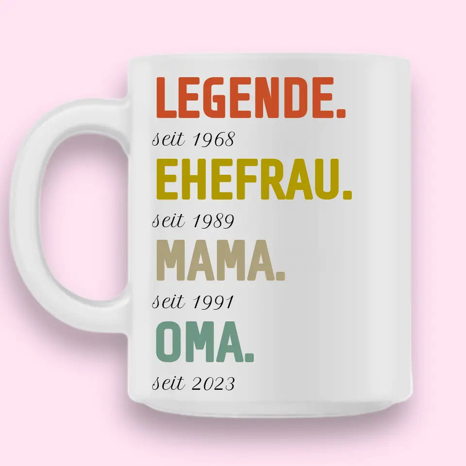 Legende, Ehefrau, Mama, Oma - Tasse personalisierbar