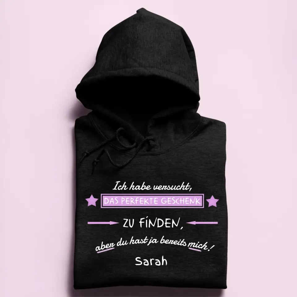 Wir haben versucht, das perfekte Geschenk zu finden - Damen Hoodie personalisierbar