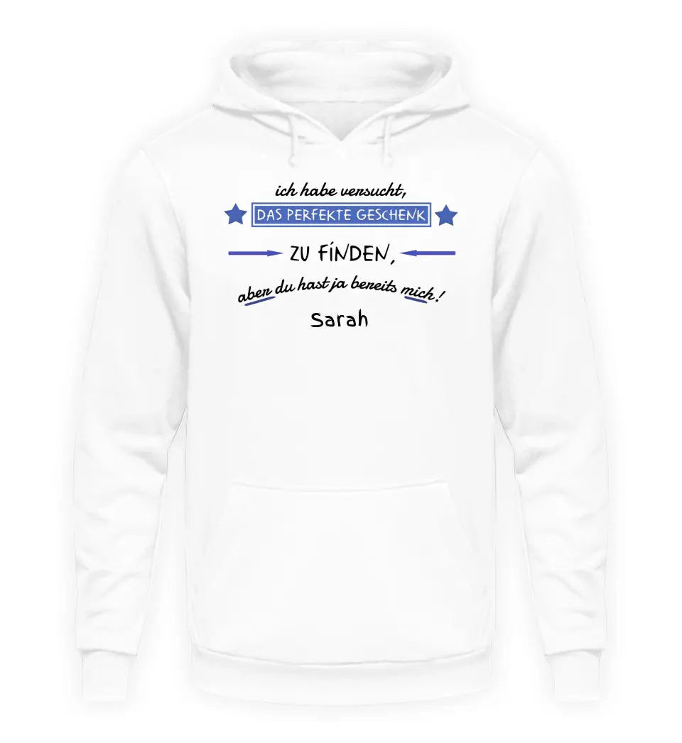 Wir haben versucht, das perfekte Geschenk zu finden - Herren Hoodie personalisierbar