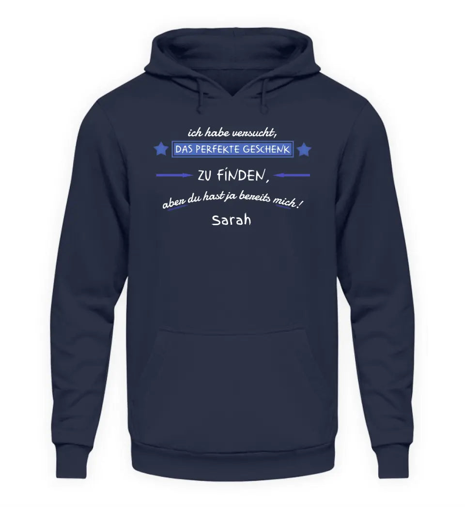 Wir haben versucht, das perfekte Geschenk zu finden - Herren Hoodie personalisierbar