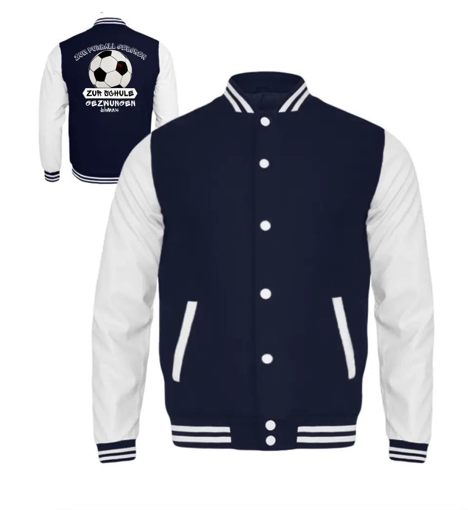 Zum Fußball geboren, zur Schule gezwungen - College Sweatjacke ab Größe 98